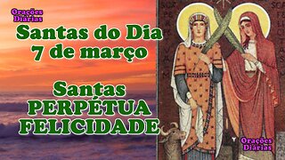 Santas do Dia 7 de março, Santas Perpétua e Felicidade