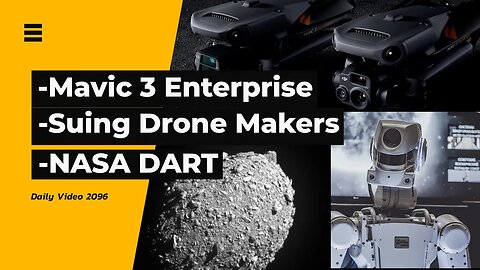 Mavic 3 Enterprise Launch, Suing Drone Manufacturers AI Law, DART Crashes Into Asteroid