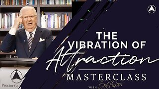 The Vibration of Attraction | Bob Proctor