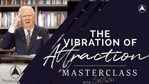 The Vibration of Attraction | Bob Proctor