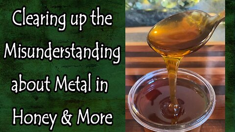 Clearing Up Misunderstandings About Using Metal with Honey and More