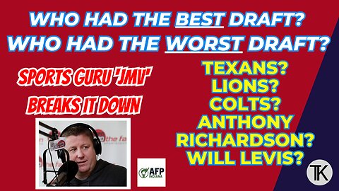 Who Had The Best NFL Draft? Who Had The Worst? Sports Guru JMV Spills All with Tony Katz