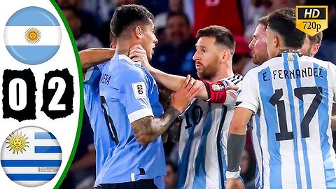 Argentina vs Uruguay 0-2 highlight match 2023 HD