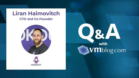 VMblog Expert Interview, Liran Haimovitch of Rookout - Modern Debugging Platform for Developers