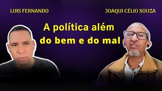 A política além do bem e do mal - PAPO AUTO-ASTRAL com Joaquim Célio de Souza #05