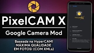 PIXELCAM X | MELHOR GCAM MODIFICADA! | NOVA PIXELCAM COM MÁXIMA QUALIDADE DE FOTOS E XML!