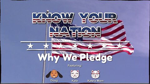 Know Your Nation: Why We Pledge