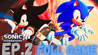 SONIC GENERATIONS Walkthrough Gameplay EP.2- Shadow Going Crazy FULL GAME
