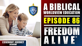 A Biblical Worldview Education - Freedom Alive® Ep86