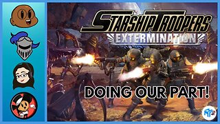 NEW DLC! Starship Troopers W/@LordGilien and @tricksterstreamsit222