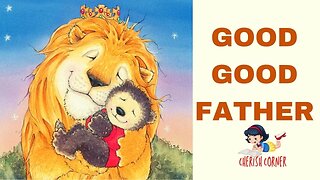 Good Good Father | Read Along Book For Kids