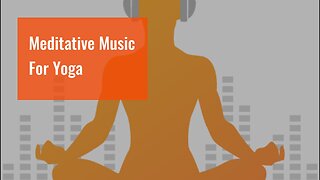 Meditative Music For Yoga