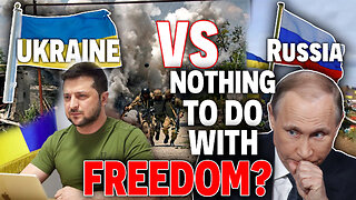 Ukraine’s War with Russia Has Nothing to Do With Freedom?