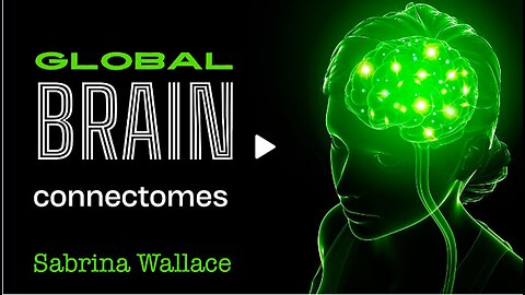 Global Brain Connectomes| Sabrina Wallace