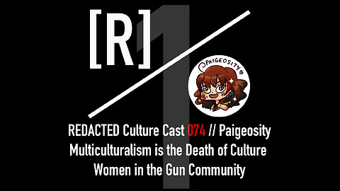 074 Part 1: Paigeosity on Multiculturalism and Women in the Gun Community