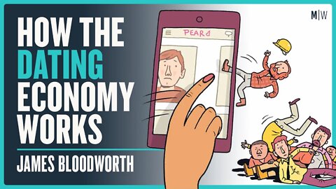 Understanding The Modern Dating Economy - James Bloodworth | Modern Wisdom Podcast 370