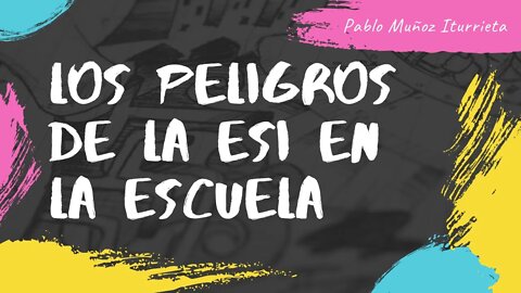 Terribles consecuencias de la ESI en escuela - Entrevista al Dr Pablo Muñoz Iturrieta