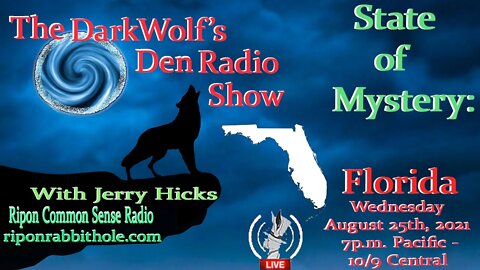 🐺The DarkWolf's Den Radio Show🐺EP 107 : State Of Mystery-Florida