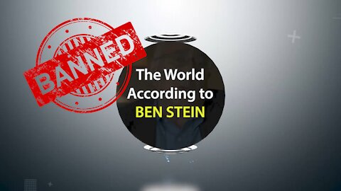 BANNED - The Episode that Youtube banned of The World According to Ben Stein