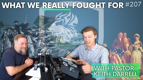 Episode 207: Discussion Topic – What We Really Fought For | Keith Darrell
