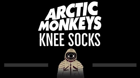 Arctic Monkeys • Knee Socks (CC) 🎤 [Karaoke] [Instrumental Lyrics]