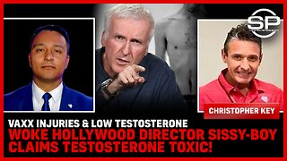 Vaxx Injuries & Low Testosterone; Woke Hollywood Director Sissy-Boy Claims Testosterone Toxic!
