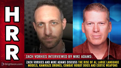 Zach Vorhies and Mike Adams discuss the rise of AI, Large Language Models..