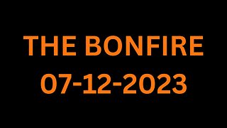The Bonfire - 07/12/2023