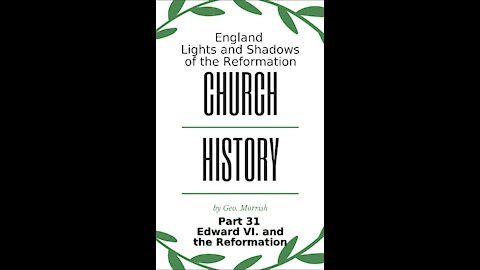 Church History, England, Part 31, Edward VI and the Reformation