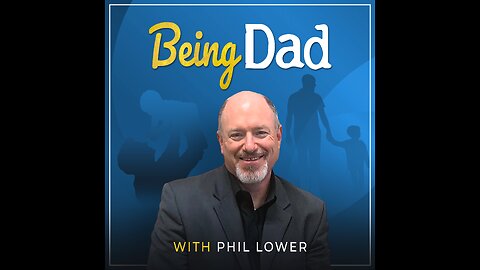A Much Needed Rest – Being Dad with Phil Lower, November 7, 2022