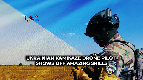 Ukrainian Kamikaze Drone Pilot Shows Off Amazing Skills