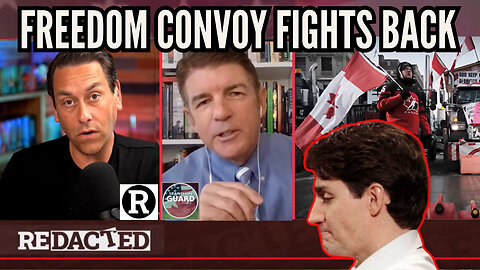 Freedom Convoy Leaders Sue Trudeau and His Government | David Krayden Reports on Redacted