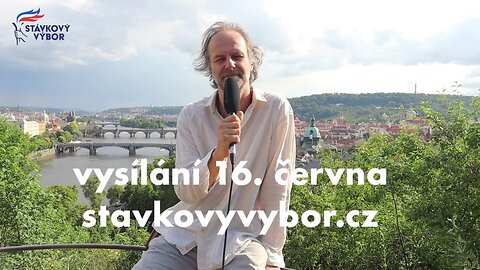 Vysílání Stavkovyvybor.cz – I. (16. června)