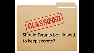 Should tyrants be allowed to have secrets?
