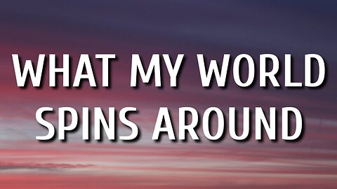 JORDAN DAVIS - WHAT MY WORLD SPINS AROUND (LYRICS)