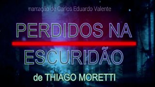 0. PERDIDOS NA ESCURIDÃO - NOTAS DO AUTOR E AGRADECIMENTOS - de Thiago Moretti