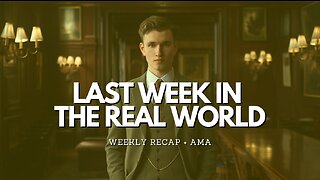 Last Week In The Real World - Episode 3