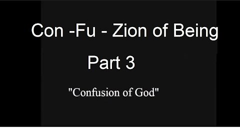 Con - Fu - Zion of Being 3 - 9