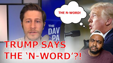 Desperate David Pakman Thinks Trump Making Jokes About N-Word May Be A Racist Dog Whistle To Whites