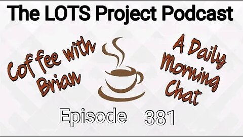 Episode 381 Coffee with Brian, A Daily Morning Chat #podcast #daily #nomad #coffee