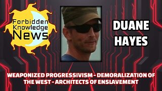 Weaponized Progressivism - Demoralization of the West - Architects of Enslavement | Duane Hayes