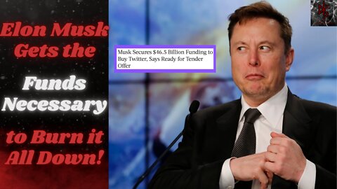 Elon Musk Secures the Billions Necessary to Buy Twitter, Board Members Go WILD!