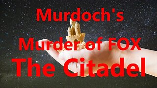 Murdoch’s Murder of FOX