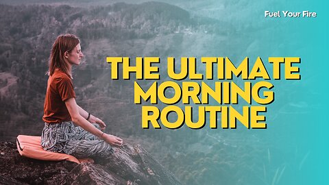 The Ultimate Morning Routine