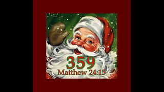 Part 2 SANTA: Mathew 24:15