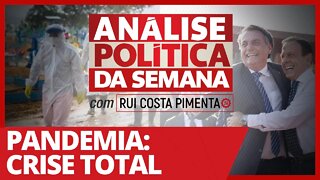 Pandemia: crise total - Análise Política da Semana - 27/02/21