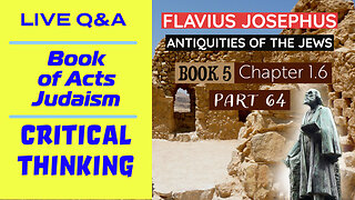 Bible Q&A - Josephus - Antiquities Book 5 - Ch. 1 (Part 64)