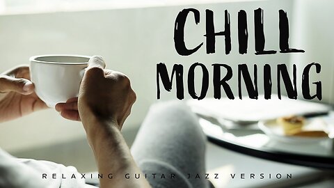 Chill Morning Jazz | Relaxing Guitar | Relaxin' Tunes