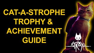 Cat-A-Strophe - Stray - Trophy / Achievement Guide