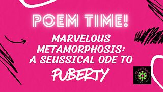 Marvelous Metamorphosis: A Seussical Ode to Puberty